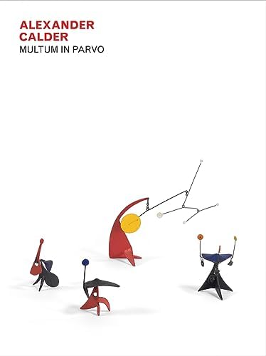 Calder: The Conquest of Space: The Later Years: 1940-1976 (A Life